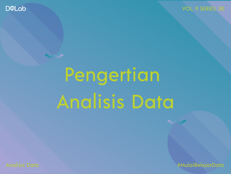 Pengertian Analisis Data Beserta Jenis Metode Analisis Data