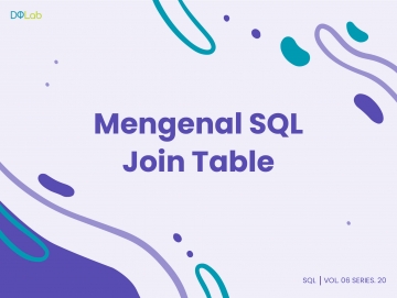 Kenali Fungsi dan Macam-Macam SQL Join Table
