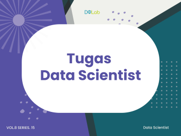 Pemula Data Wajib Tahu, 5 Tugas Sehari-hari Data Scientist
