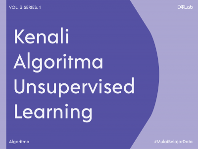 3 Penerapan Algoritma Unsupervised Learning Beserta Jenisnya