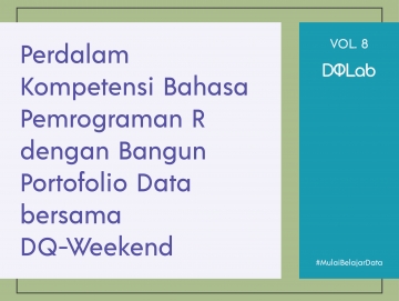 Belajar Data Science dengan Mulai Bangun Portofolio Data bersama DQ Weekend