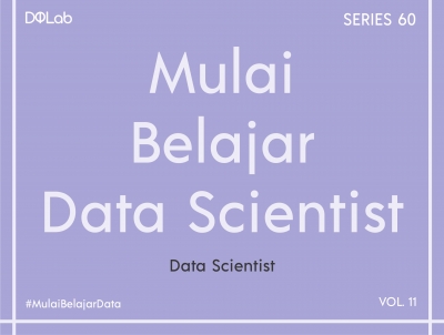 Apa Itu Data Scientist: Mispersepsi Soal Data Scientist Yang Harus Kalian Ketahui!
