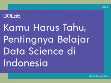 Belajar Data Science : Pentingnya Bangun Kompetensi Data untuk Majukan Industri Indonesia
