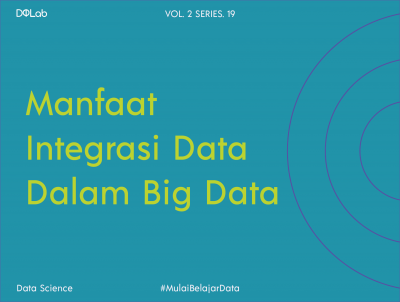 3 Manfaat Integrasi Data dalam Big Data di Industri