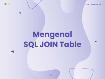 Join Table SQL : Tools untuk Gabungkan Ragam Tabel