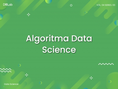 3 Algoritma dalam Data Science yang Penting Diketahui