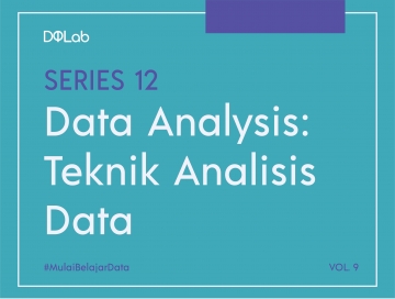 Data Analisis : Kenali 3 Teknik Penting dalam Menganalisa Data