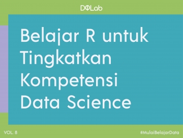 Belajar R : Tingkatkan Kompetensi Data Science untuk Siap Berkarir di Industri Nyata